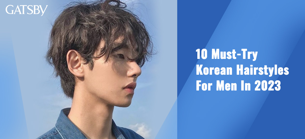 10 Must-Try Korean Hairstyles For Men In 2023