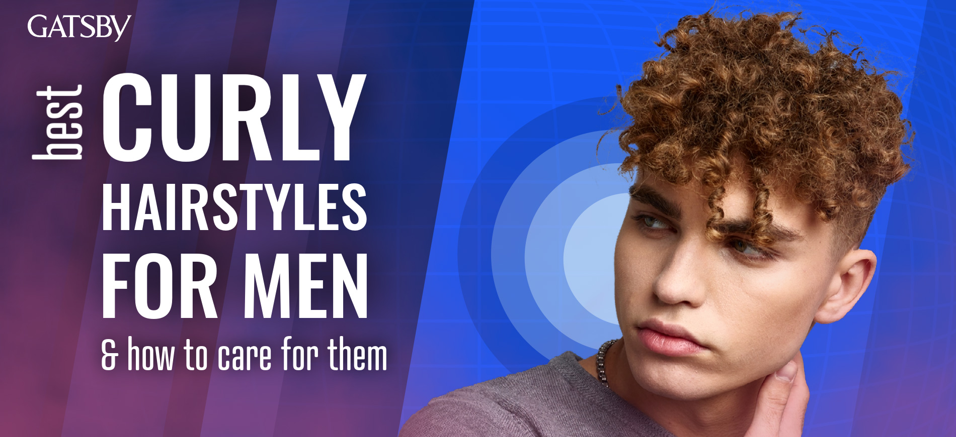 Best Curly Hairstyles for Men & How to Care for Them